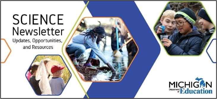 Science Newsletter picture with three pictures of students doing science activities. The MDE logo is in the bottom right corner.
