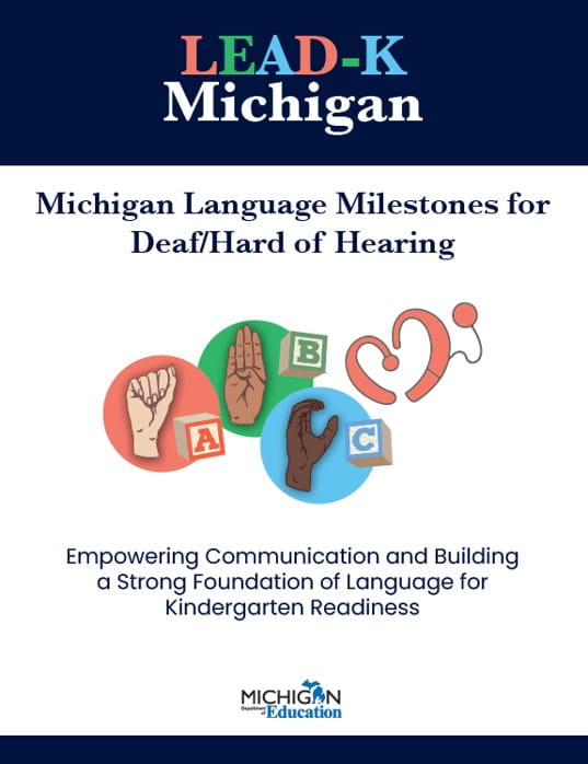 The cover of Michigan Language Milestones for DHH, "Empowering Communication and Building a Strong Foundation of Language for Kindergarten Readiness."