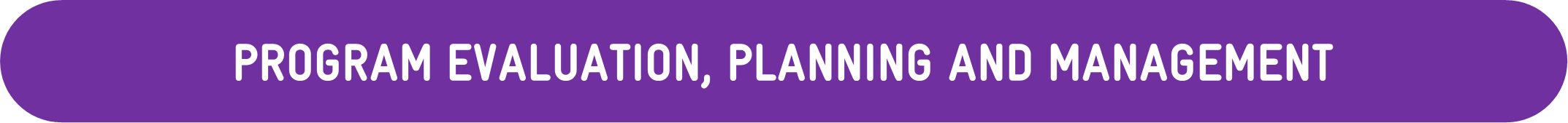 Program Evaluation, Planning and Management