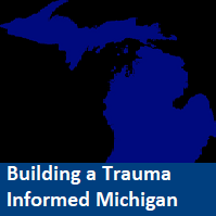 Building a Trauma Informed Michigan logo