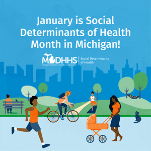 January is Social Determinants of Health Month in Michigan! Instagram Post