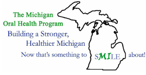 Michigan Oral Health Program logo with words "Building a Stronger, Healthier Michigan. Now that's something to SMILE about!"