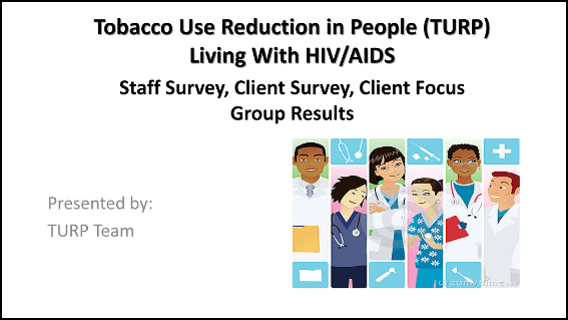 cover of presentation for Tobacco Use Reduction in People Living with HIV/AIDS Staff Survey, Client Survey, Client Focus Group Results