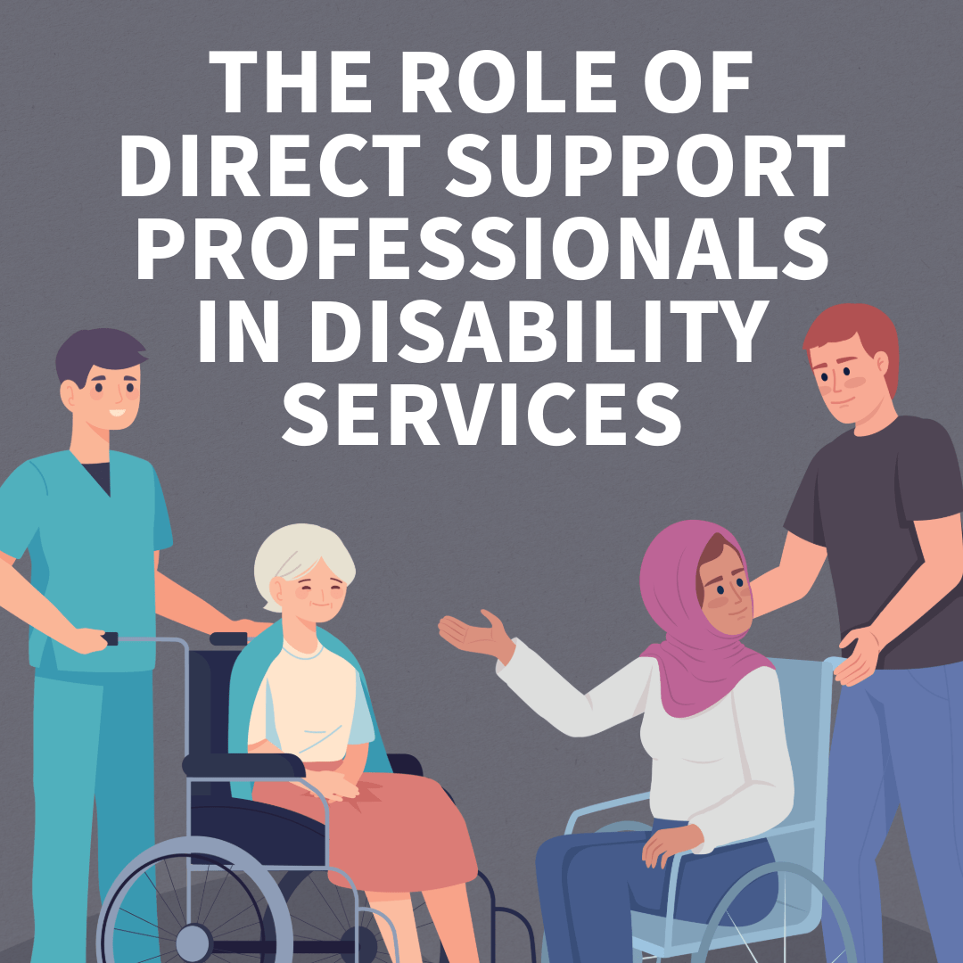 The Role of Direct Support Professionals in Disability Services