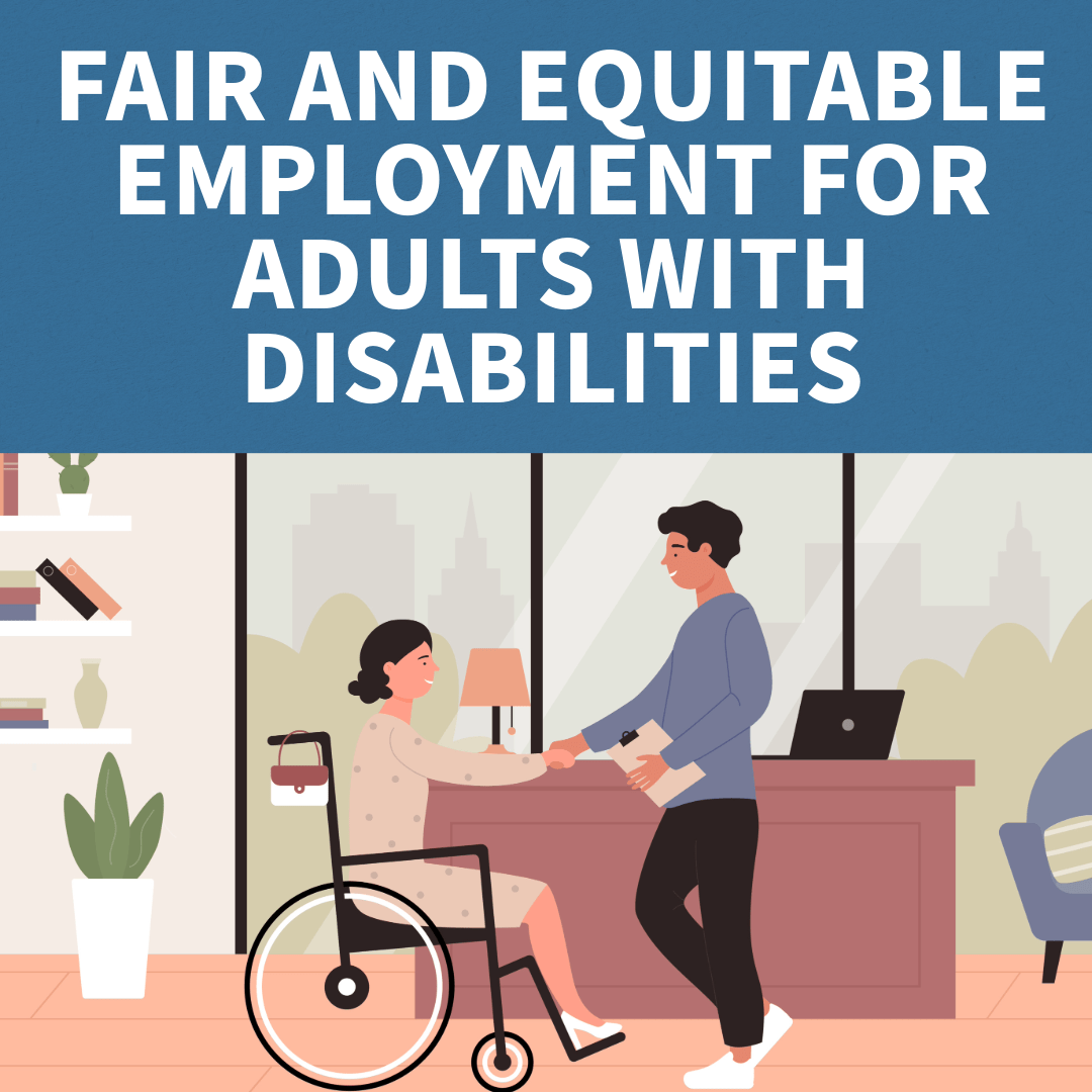 Fair and Equitable Employment for Adults with Disabilities