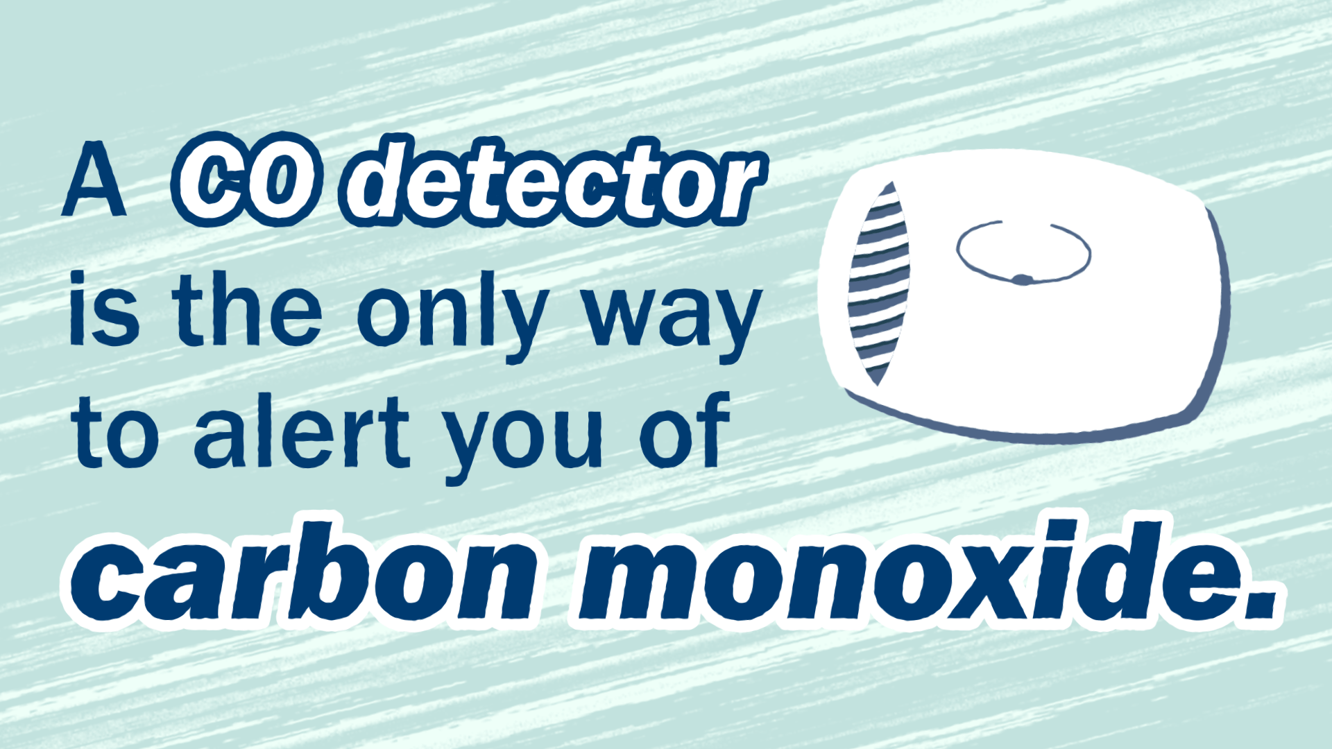 CO detector and text reading "A CO detector is the only way to alert you of carbon monoxide."