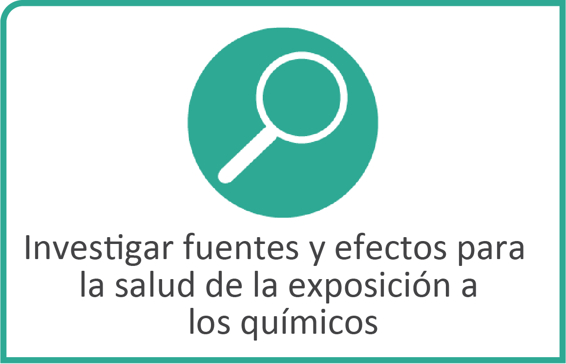 Investigar fuentes y efectos para la salud de la exposición a los químicos