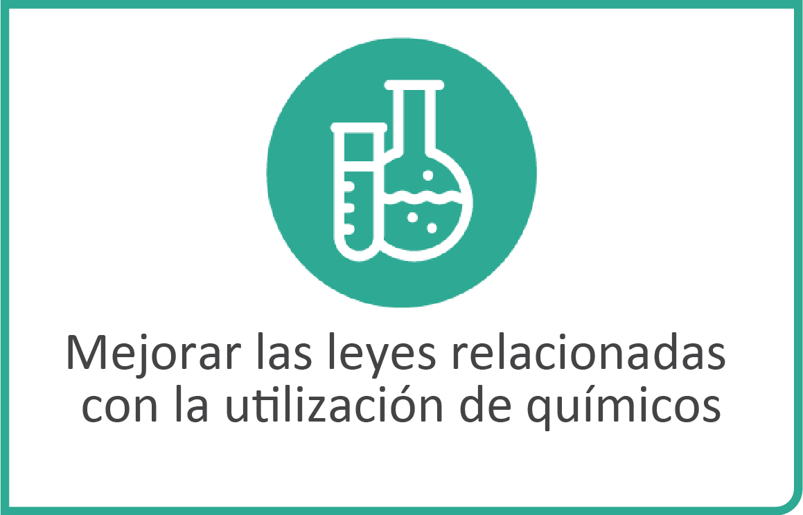 Mejorar las leyes relacionadas con la utilización de químicos