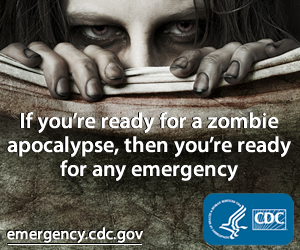 if you're ready for the zombie apocalypse you're ready for any emergancy