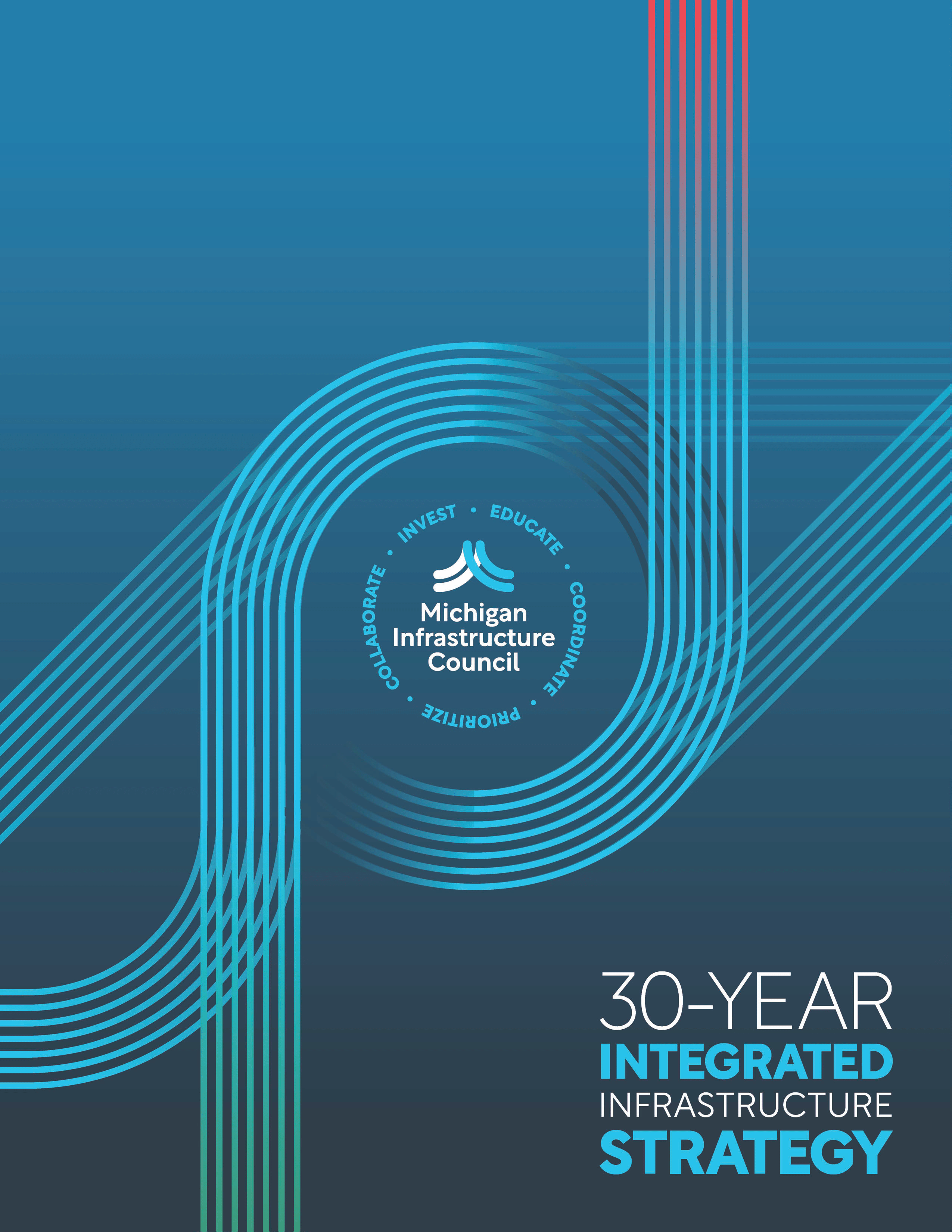 Blue cover page with alternating green and red lines that circle the middle of the page with the Michigan Infrastructure Council Logo. In the bottom left hand corner it states "30-Year Integrated Infrastructure Strategy" 