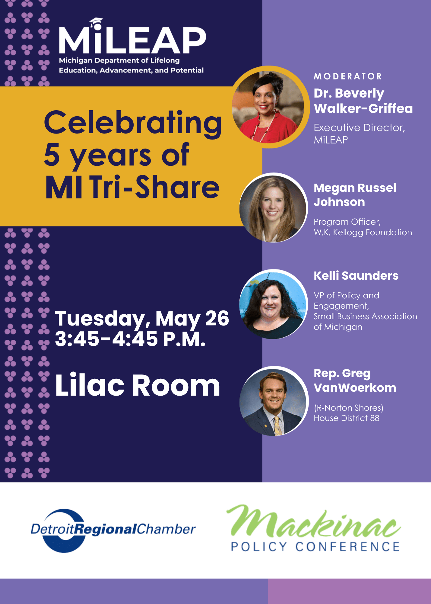This image is a promotional flyer for a Michigan policy conference session celebrating 5 years of MI Tri-Share. It lists details about the session, including the date and time: Tuesday, May 26, 3:45-4:45 p.m., in the Lilac Room. The moderator is Dr. Beverly Walker-Griffea, and the speakers include Megan Russel Johnson, Kelli Saunders, and Rep. Greg VanWoerkom. The flyer features logos for MiLEAP, Detroit Regional Chamber, and Mackinac Policy Conference.