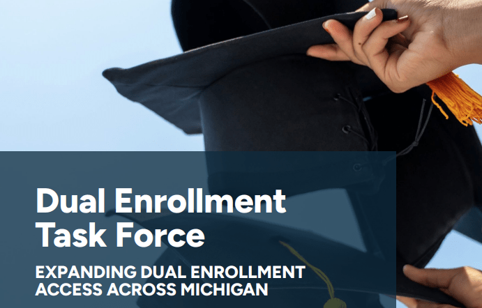 Dual Enrollment Task Force EXPANDING DUAL ENROLLMENT ACCESS ACROSS MICHIGAN cover