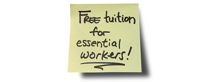 A yellow sticky note with the text "free tuition for essential workers!"
