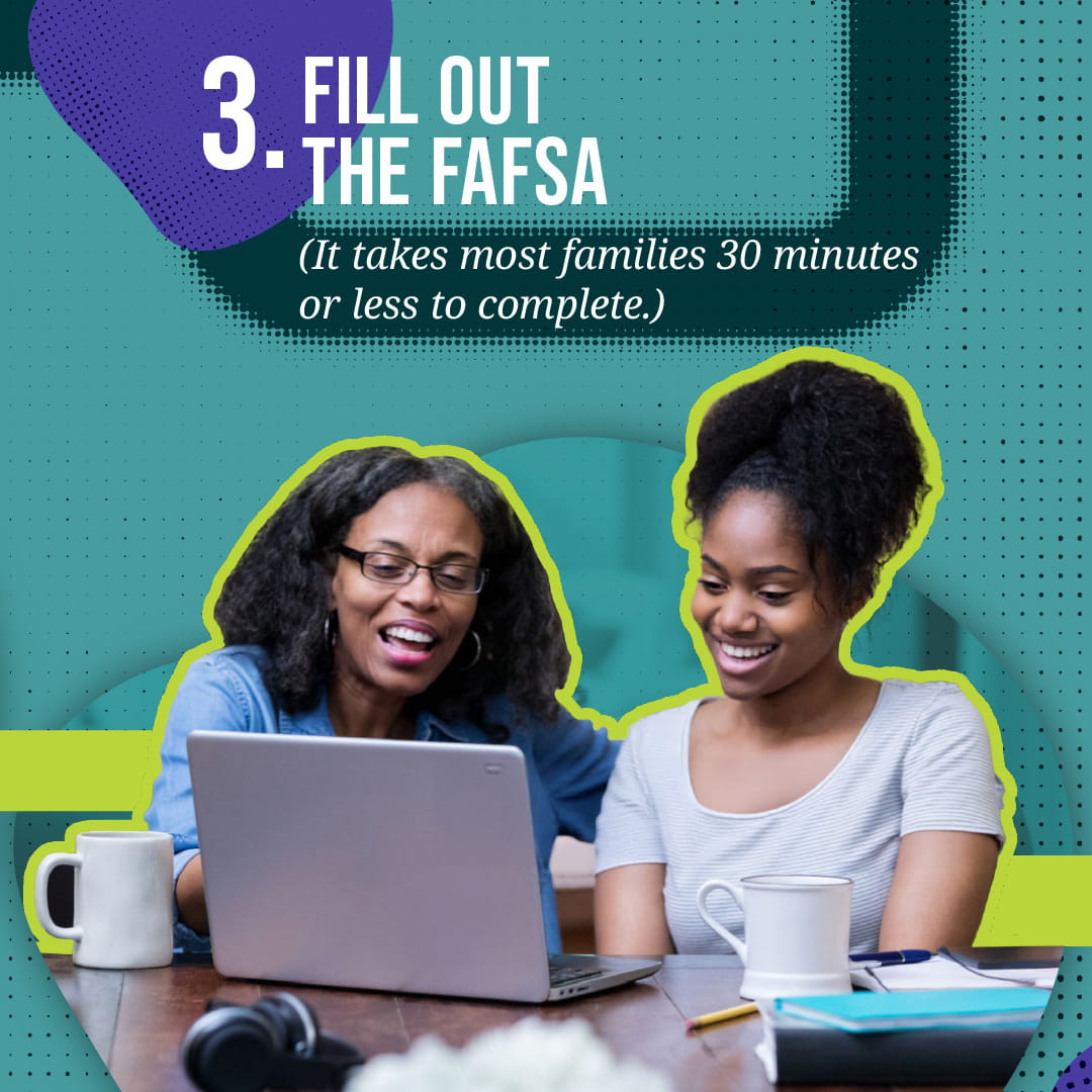 Fill out the FAFSA!