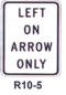 R10-5 Left On Arrow Only