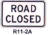 R11-2A Road Closed