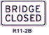R11-2B Bridge Closed