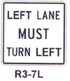 R3-7L Left Lane MUST Turn Left