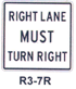 R3-7R Right Lane MUST Turn Right