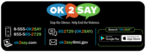 OK2SAY Contact information - 8-555-565-2729, ok2say.com, text 652729, ok2say@mi.gov