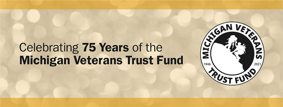 Michigan Veterans Trust Fund 75th anniversary banner