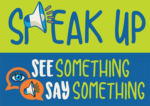Speak up, See Something, Say Something