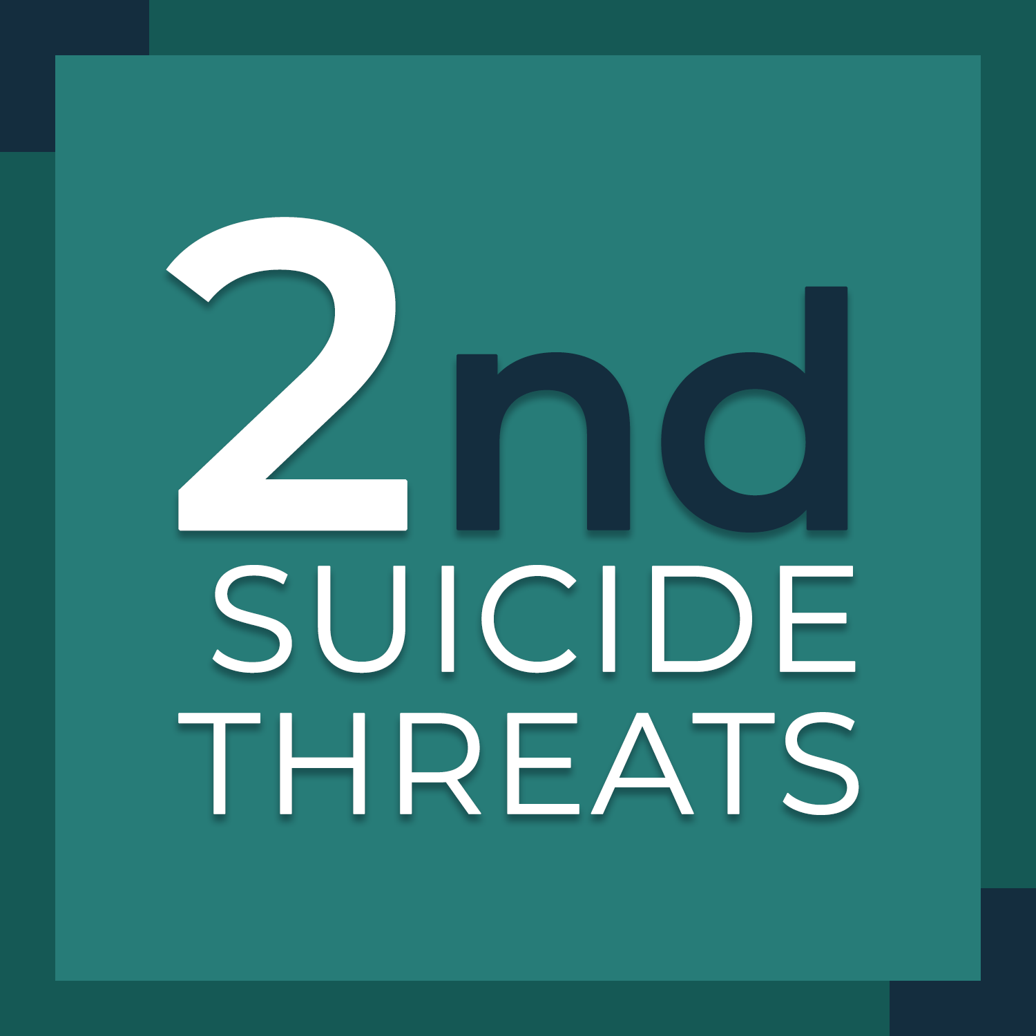 2nd Suicide Threats