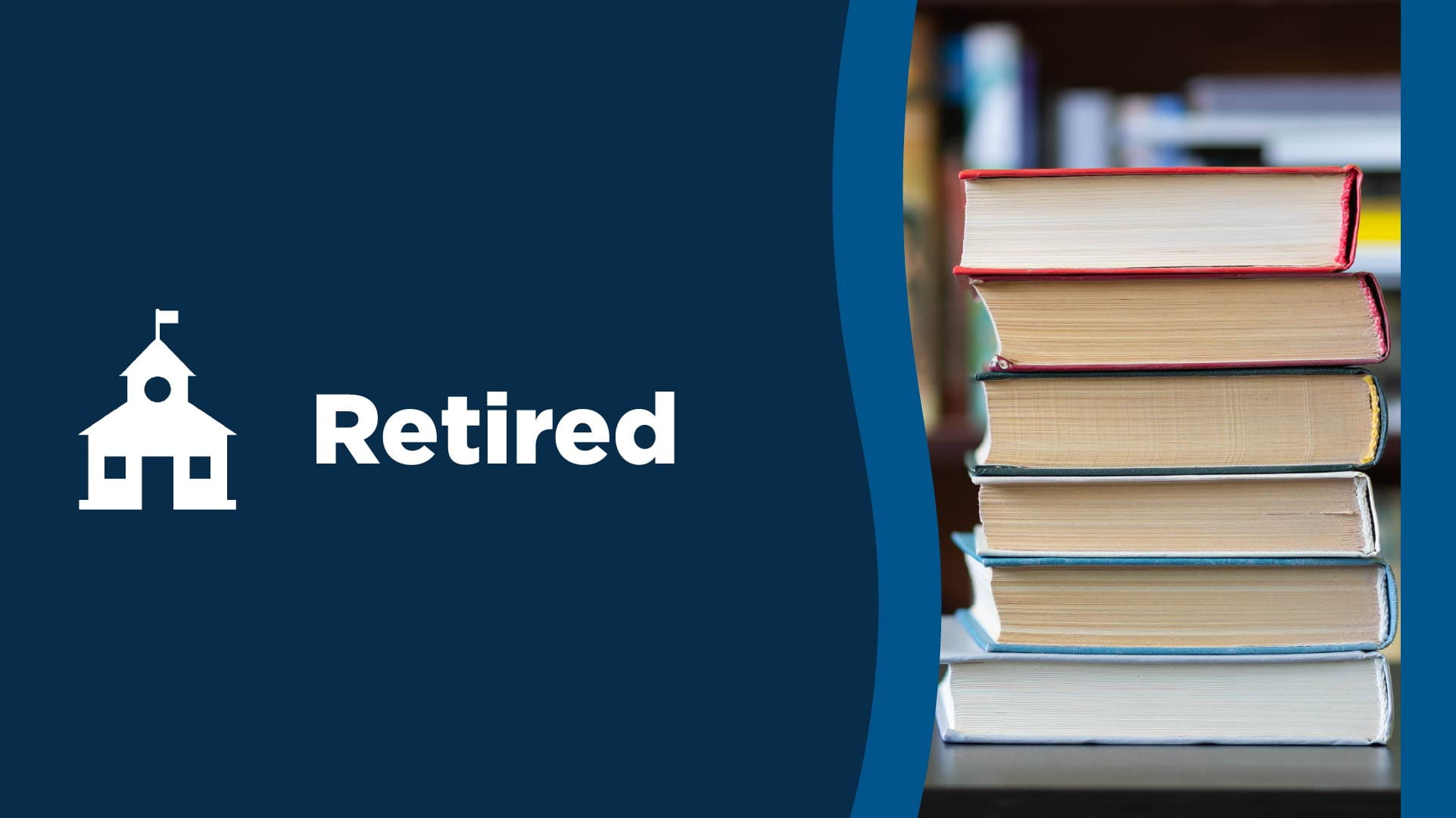 Retired. Illustrated icon of a schoolhouse and a stack of books.