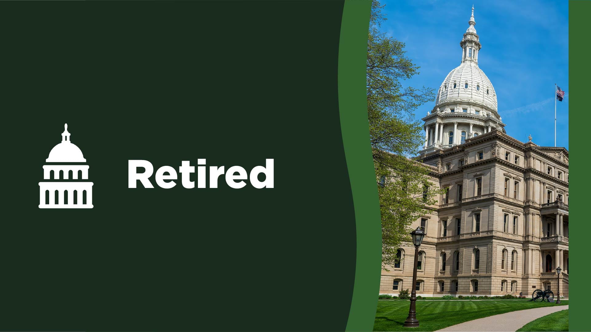 Retired. Illustrated icon of a building dome and a photograph of the Michigan State Capitol building.