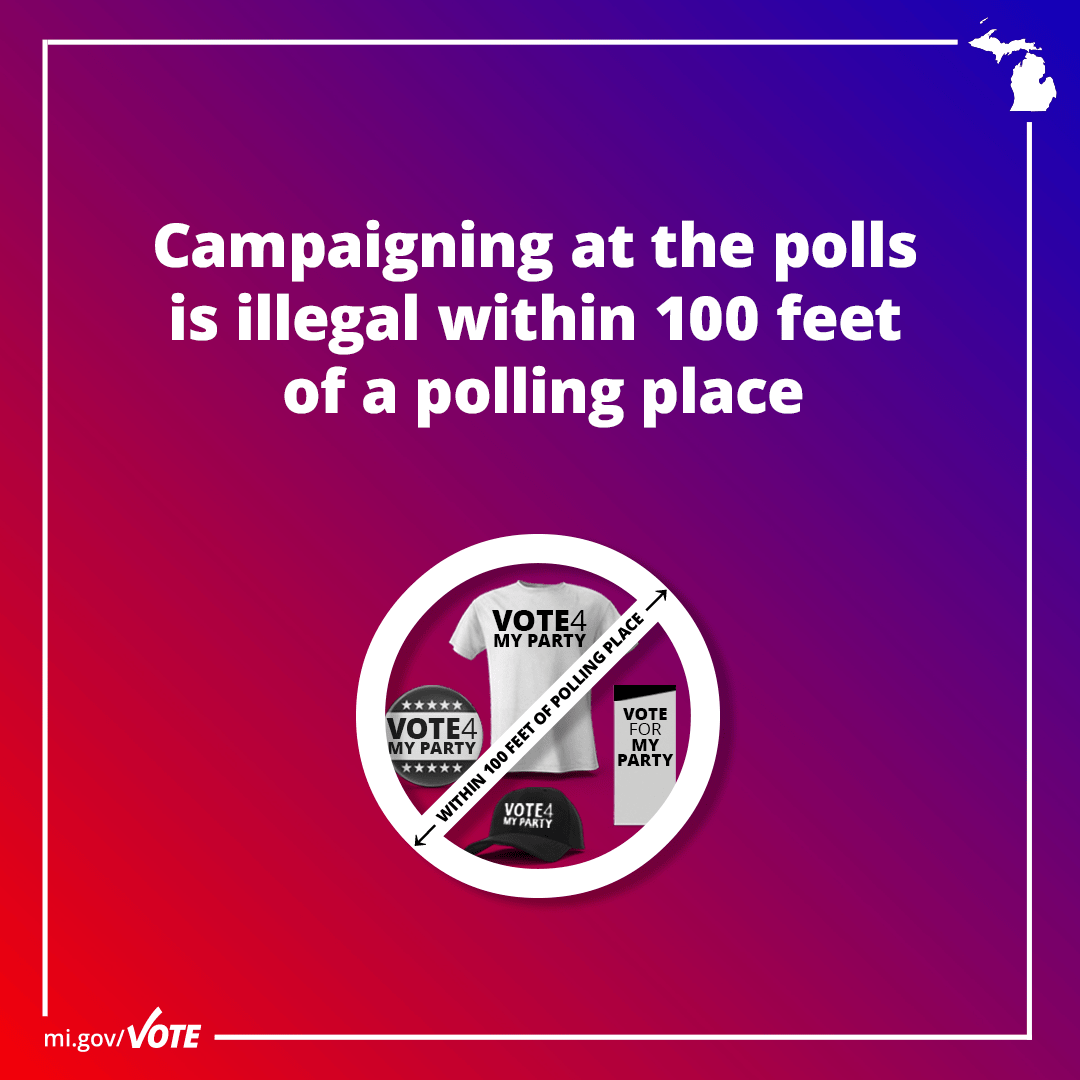 Campaigning at the polls is illegal within 100 feet of a polling place.